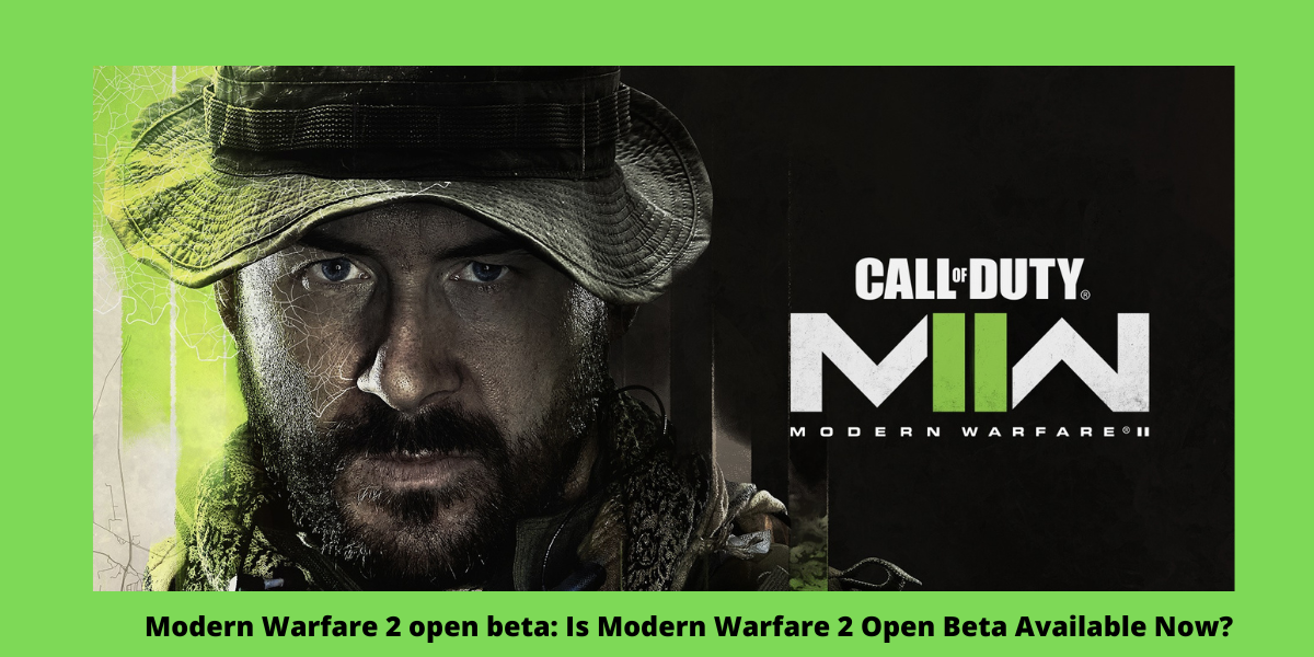 Modern Warfare 2 open beta: Is Modern Warfare 2 Open Beta Available Now?